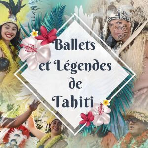 BALLETS ET LEGENDES DE TAHITI