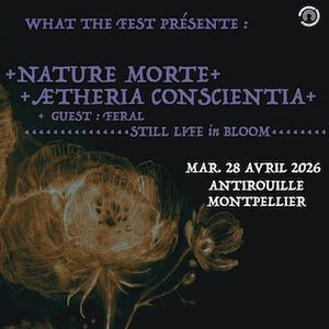 NATURE MORTE + AETHERIA CONSCIENTIA + FERAL