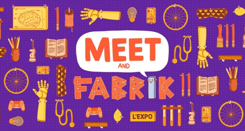 MEET AND FABRIK : découvrez les inventeurs de demain !