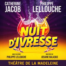 Nuit d'Ivresse - Théâtre de la Madeleine, Paris