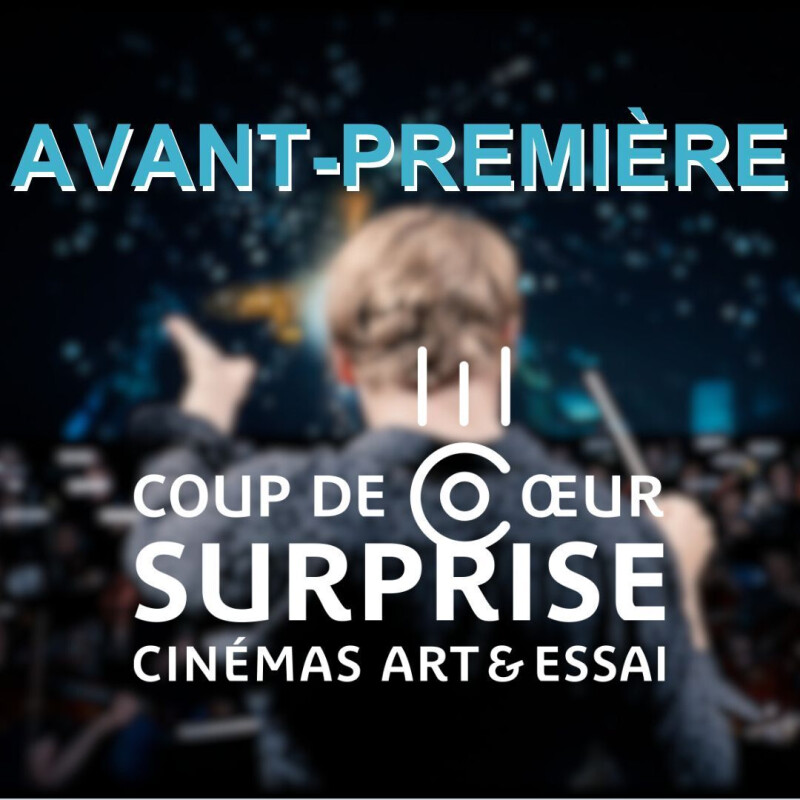 Avant-Première surprise : film coup de cœur "Art et Essai"