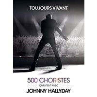 Toujours vivant - 500 choristes