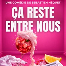 Ca Reste Entre Nous ! - Le Théâtre des Chartrons, Bordeaux