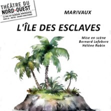 L'Ile des Esclaves - Théâtre du Nord Ouest, Paris
