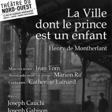 La Ville Dont le Prince est un Enfant - Théâtre du Nord-Ouest, Paris
