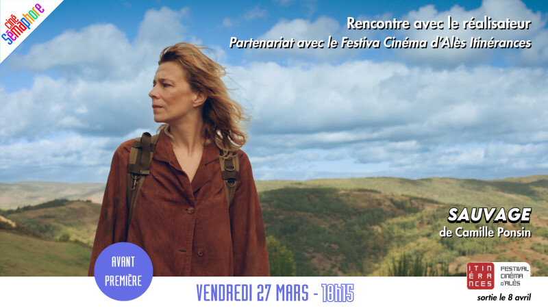 Sauvage avec le Festival Cinéma d’Alès Itinérances