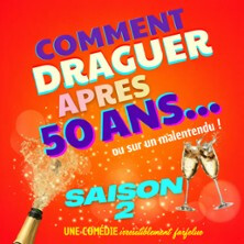 Comment Draguer Après 50 Ans - Saison 2