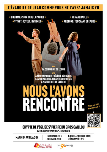 Théâtre : Nous l'avons rencontré, l'évangile de saint Jean comme vous ne l'avez jamais vu