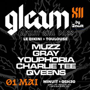 Gleam w/ Muzz, Gray, Youphoria, Charlie Tee, Qveens