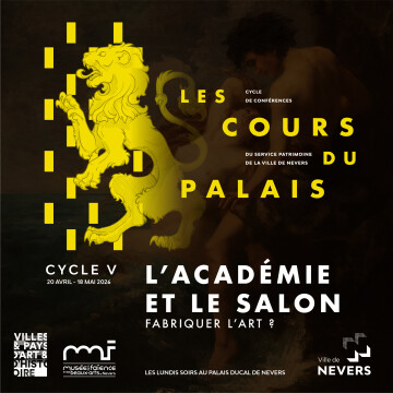 Les Cours du Palais - Cycle V : L'Académie et le Salon : fabriquer l'art ?