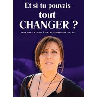 Et si tu pouvais tout changer
