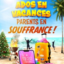 Ados en Vacances, Parents en Souffrance
