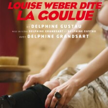 Louise Weber dite La Goulue - Lucernaire, Paris