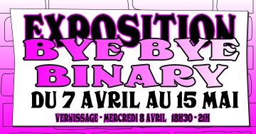 Exposition Bye Bye Binary