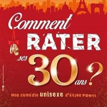 Comment Rater ses 30 ans ?