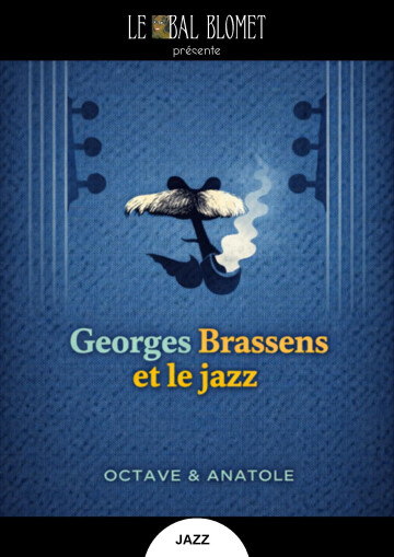OCTAVE ET ANATOLE – GEORGES BRASSENS ET LE JAZZ