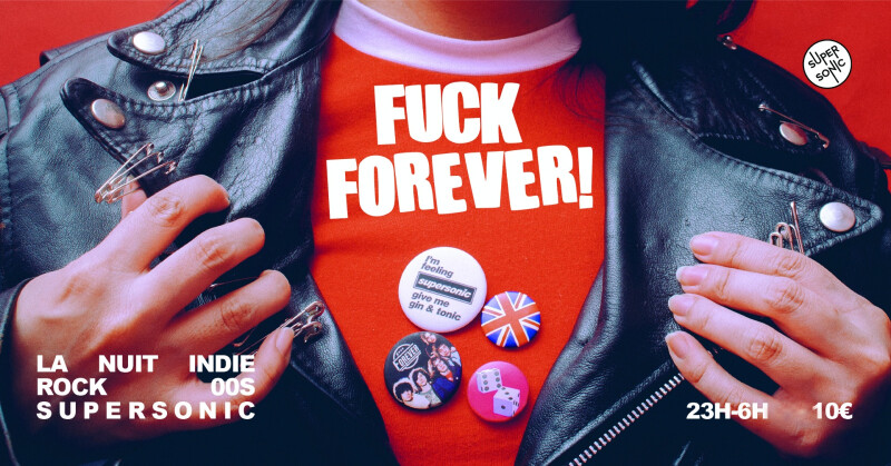 F*** Forever / La nuit Indie Rock 00's