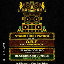 O.B.F + Stand High Patrol Dj Set + Flavia Coelho + Blackboard Jungle Sound - Kilowatt Dub Fest