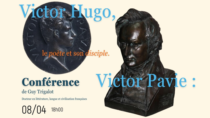 Conférence de Guy Trigalot : Victor Hugo, Victor Pavie : le poète et son disciple.
