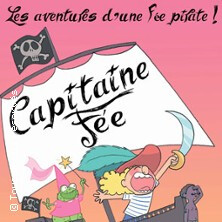 Capitaine Fée - Les Aventures d'une Fée Pirate ( Tournée )