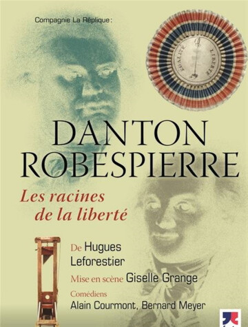 Danton/Robespierre, les racines de la liberté