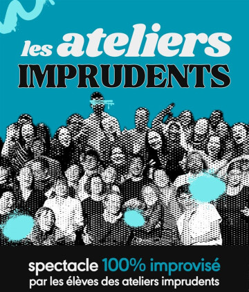 Les Ateliers lmprudents : Spectacle des élèves