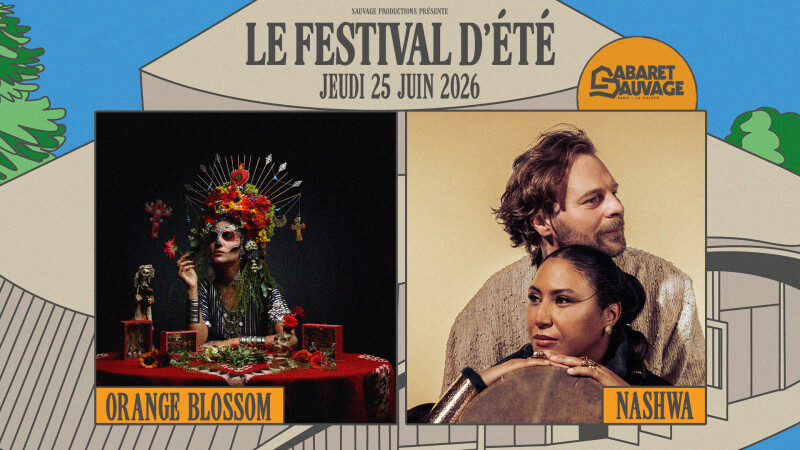 Festival d’Été du Cabaret Sauvage • Orange Blossom I Naswha