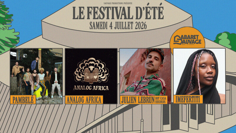Festival d’Été du Cabaret Sauvage • Pambelé I Analog Africa I Imefertiti I Julien Lebrun