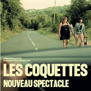 Les Coquettes - Nouveau Spectacle
