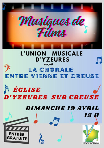 CONCERT MUSIQUE DE FILM LE 19/04 - CHORALE "ENTRE VIENNE ET CREUSE"