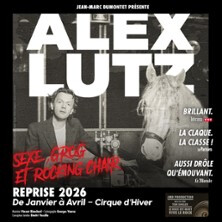 Alex Lutz - Sexe, Grog et Rocking Chair - Cirque d'Hiver, Paris