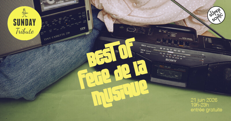 Sunday Tribute - Best Of Fête de la musique
