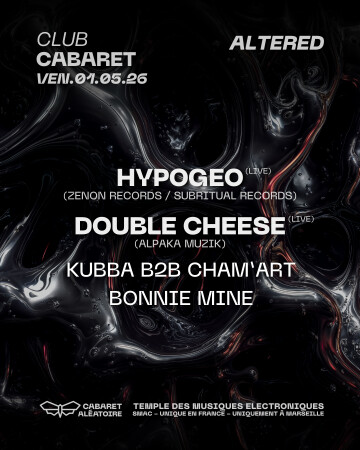 Club Cabaret : Altered W/ Hypogeo et Double Cheese