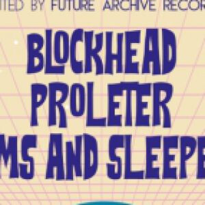 BLOCKHEAD + PROLETER + ARMS &amp; SLEEPERS