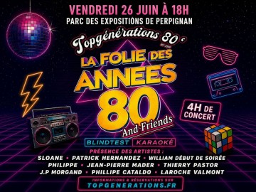 LA FOLIE DES ANNEES 80 AND FRIENDS