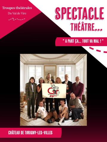 Troupes théâtrales du Val de Vire > "A part ça... tout va mal !"