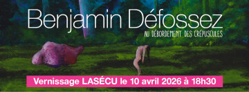EXPOSITION Benjamin Défossez - Au débordement des crépuscules