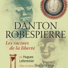 Danton et Robespierre les Chemins de la Liberté