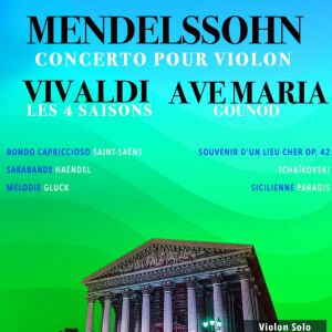 Les 4 Saisons de Vivaldi, Ave Maria, Concerto de Mendelssohn
