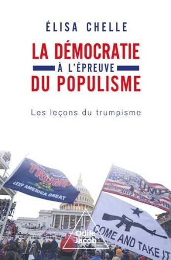 Arpentage du livre La démocratie à l’épreuve du populisme : Les leçons du trumpisme d'Elisa Chelle.
