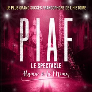 PIAF! LE SPECTACLE