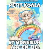 Petit koala et monsieur arc-en-ciel