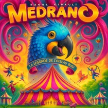Cirque Medrano : La Légende de l'oiseau Bleu - Thise