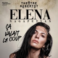 Elena Nagapetyan - Ça valait le coup - Théâtre Hébertot, Paris
