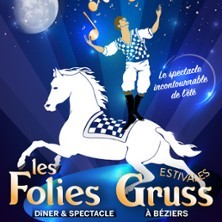 Les Folies Gruss Estivales - Béziers