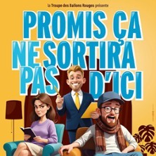 Promis ça ne Sortira pas d'Ici