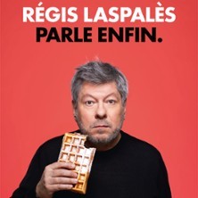 Régis Laspalès Parle Enfin - Théâtre des Nouveautés, Paris