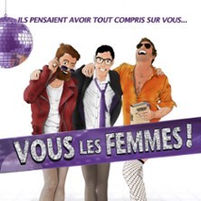 Vous les Femmes ! Une Comédie de Robert Puzano - Comédie St Roch, Avignon