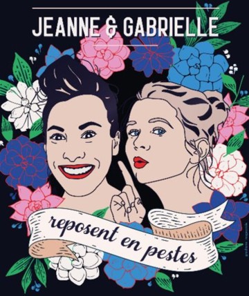 Jeanne et Gabrielle reposent en pestes