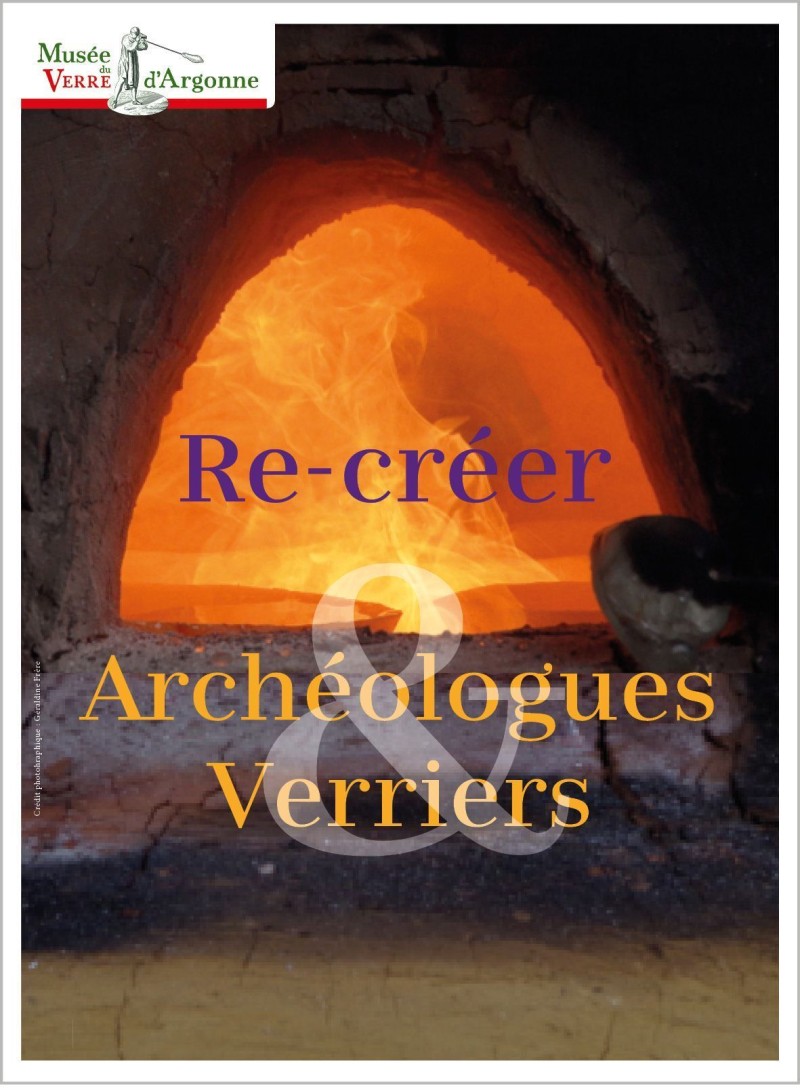 Re-créer, Archéologues & Verriers